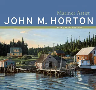 John M. Horton: Mariner Artist