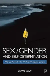 Sex/Gender and Self-Determination: Policy Developments in Law, Health and Pedagogical Contexts