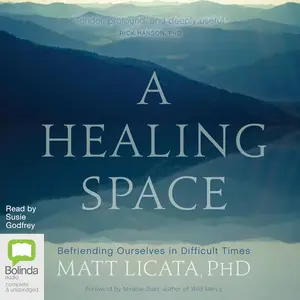 A Healing Space: Befriending Ourselves in Difficult Times