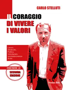 Il coraggio di vivere i valori - Carlo Stelluti