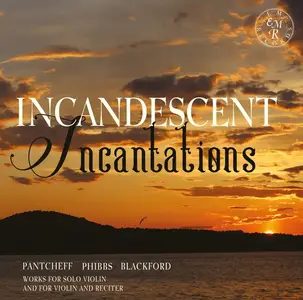 Rupert Marshall-Luck & Em Marshall-Luck - Pantcheff, Phibbs, Blackford: Incandescent Incantations (2025) [24/96]