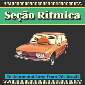 VA - Seção Rítmica: Instrumental Funk from '70s Brazil (2017)