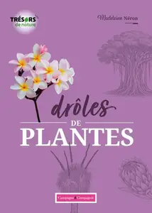 Madeleine Néron, "Drôles de plantes"