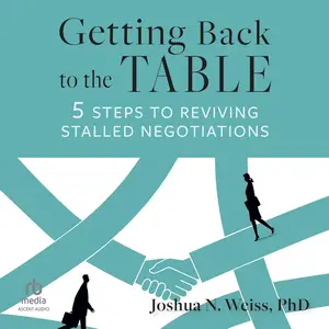 Getting Back to the Table: 5 Steps to Reviving Stalled Negotiations