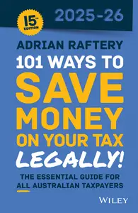 101 Ways to Save Money on Your Tax: Legally! 2025--2026, 15th Edition