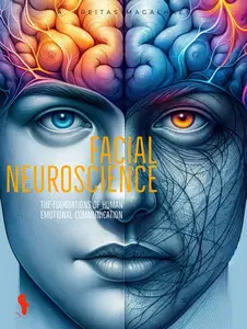 Facial Neuroscience: The Foundations of Human Emotional Communication