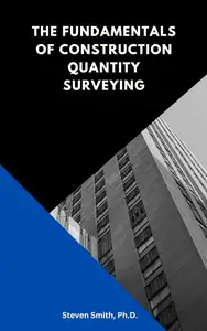 The Fundamentals of Construction Quantity Surveying