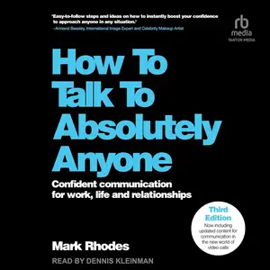 How to Talk to Absolutely Anyone (3rd Edition): Confident Communication for Work, Life and Relationships [Audiobook]