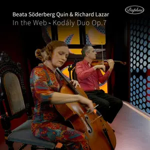Beata Söderberg Quin, Richard Lazar - Quin: In the Web - Kodály: Duo for Violin & Cello in D Minor, Op. 7, K. 36 (2025) [24/48]