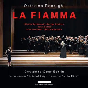 Orchester der Deutschen Oper Berlin & Carlo Rizzi - Respighi: La Fiamma (2025)