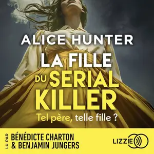 Alice Hunter, "La fille du serial killer"