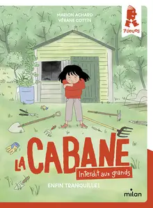 La Cabane - Interdit aux grands ! - Tome 01 - Enfin tranquille !