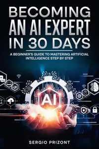 Becoming An AI Expert In 30 Days