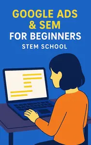 Google Ads & SEM for Beginners: Get Clicks That Convert