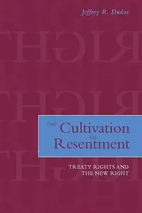 The Cultivation of Resentment: Treaty Rights and the New Right