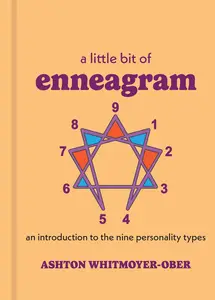 A Little Bit of Enneagram: An Introduction to the Nine Personality Types (Little Bit Series)