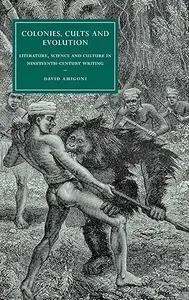 Colonies, Cults and Evolution: Literature, Science and Culture in Nineteenth-Century Writing