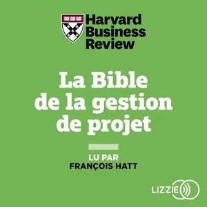 Harvard Business Review, "La bible de la gestion de projet"