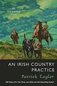 An Irish Country Practice: An Irish Country Novel