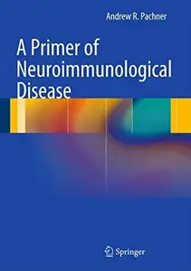 A Primer of Neuroimmunological Disease