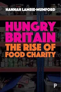 Hungry Britain: The Rise of Food Charity