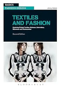 Textiles and Fashion: Exploring printed textiles, knitwear, embroidery, menswear and womenswear  Ed 2