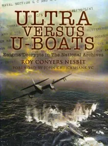 Ultra Versus U-Boats: Enigma Decrypts in the National Archives