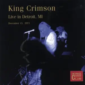 King Crimson - Live in Detroit, MI 1971 (2001)