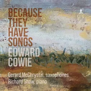 Gerard McChrystal and Richard Shaw - Edward Cowie: Because They Have Songs (2025)