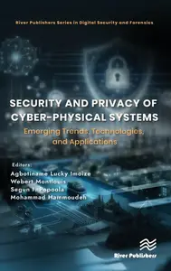 Security and Privacy of Cyber-Physical Systems: Emerging Trends, Technologies, and Applications