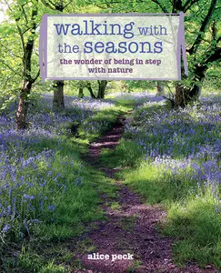 Walking with the Seasons: The wonder of being in step with nature