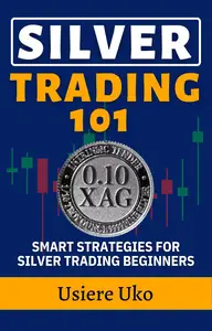 Silver Trading 101: Smart Strategies for Silver Trading Beginners