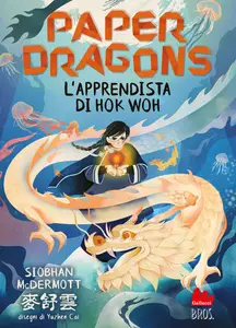 Siobhan McDermott - Paper Dragons. L’apprendista di Hok Woh