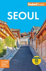 Fodor's Seoul: with Busan, Jeju, and the Best of Korea (Full-color Travel Guide)