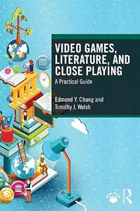 Video Games, Literature, and Close Playing: A Practical Guide