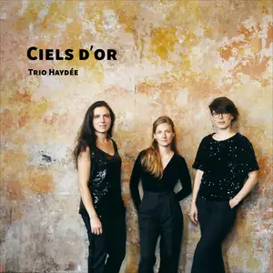 Trio Haydée - Ciels d'or (2025) [Official Digital Download 24/96]