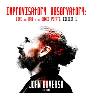 John Daversa - Improvisatory Observatory Live and Raw at The Baked Potato, Exhibit 1 (2024) [Official Digital Download]