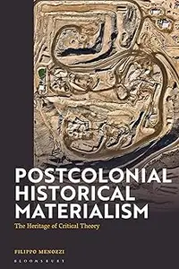 Postcolonial Historical Materialism: The Heritage of Critical Theory