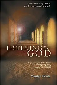 Listening for God : How an Ordinary Person Can Learn to Hear God Speak