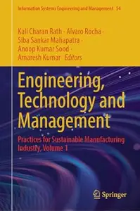 Engineering, Technology and Management: Practices for Sustainable Manufacturing Industry, Volume 1