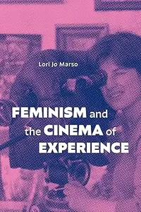 Feminism and the Cinema of Experience