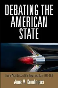 Debating the American State: Liberal Anxieties and the New Leviathan, 193-197