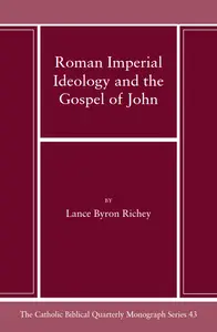 Roman Imperial Ideology and the Gospel of John