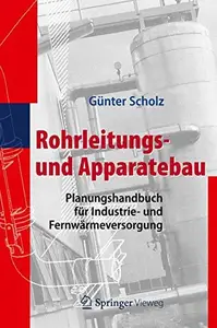 Rohrleitungs- und Apparatebau: Planungshandbuch fur Industrie- und Fernwarmeversorgung