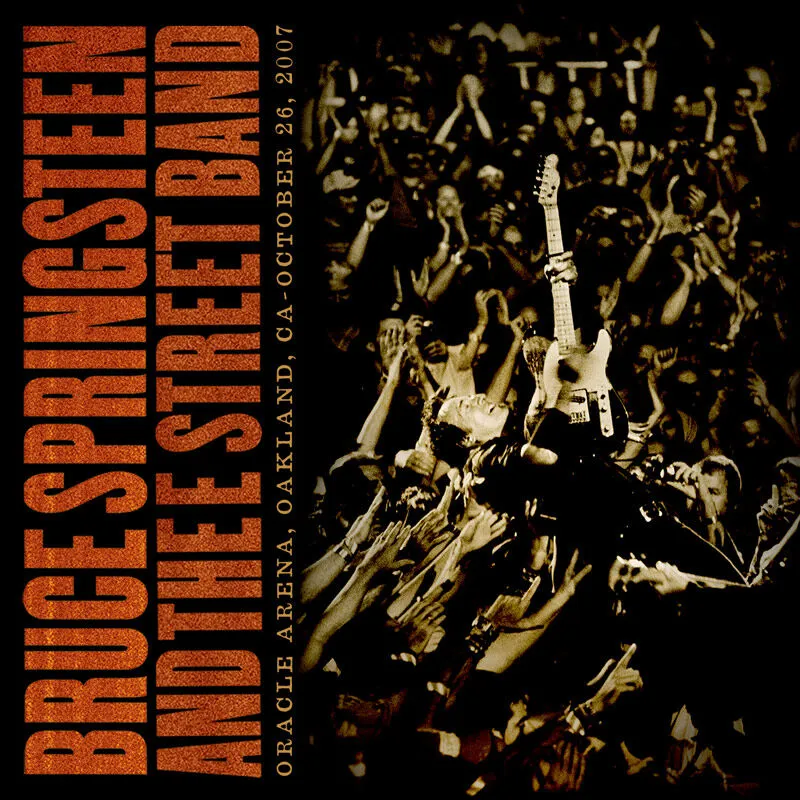 Bruce Springsteen - 2007-10-26 Oracle Arena, Oakland, CA (2025)