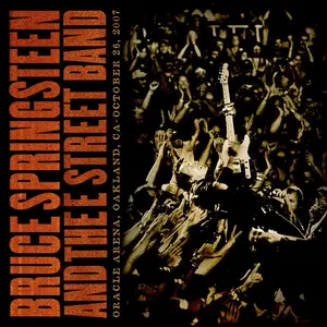 Bruce Springsteen - 2007-10-26 Oracle Arena, Oakland, CA (2025)