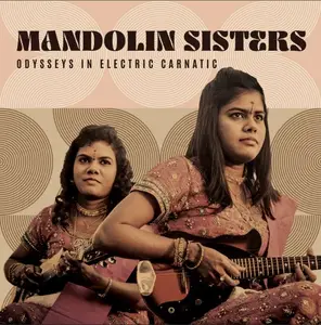 Mandolin Sisters - Odysseys in Electric Carnatic (2025) [Official Digital Download 24/48]