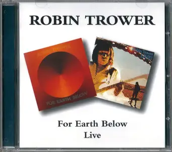 Robin Trower - For Earth Below / Live (1975/1976) {1997, Remastered}