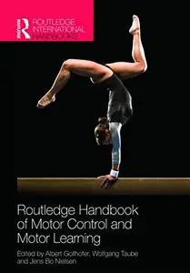 Routledge Handbook of Motor Control and Motor Learning