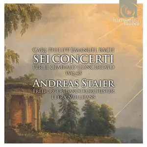 Andreas Staier, Freiburger Barockorchester - Carl Philipp Emmanuel Bach: Sei Concerti (2011)